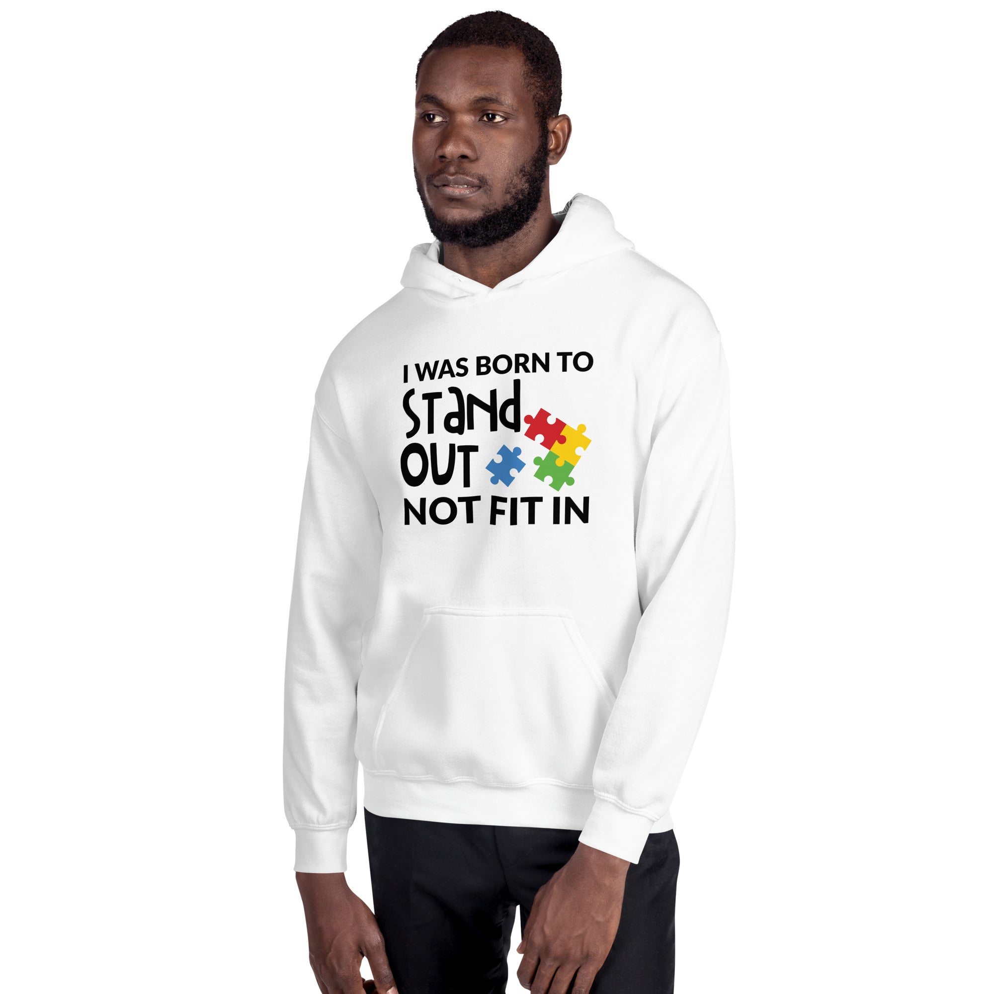 Unisex Hoodie- I was born to stand out not fit in