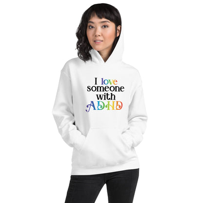 Unisex Hoodie- ADHD- I Love Someone With ADHD