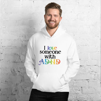 Unisex Hoodie- ADHD- I Love Someone With ADHD