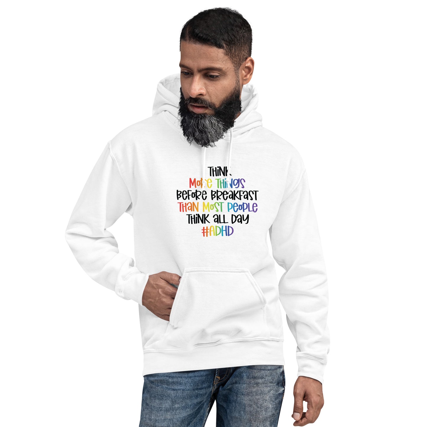 Unisex Hoodie- ADHD- I Think More Things