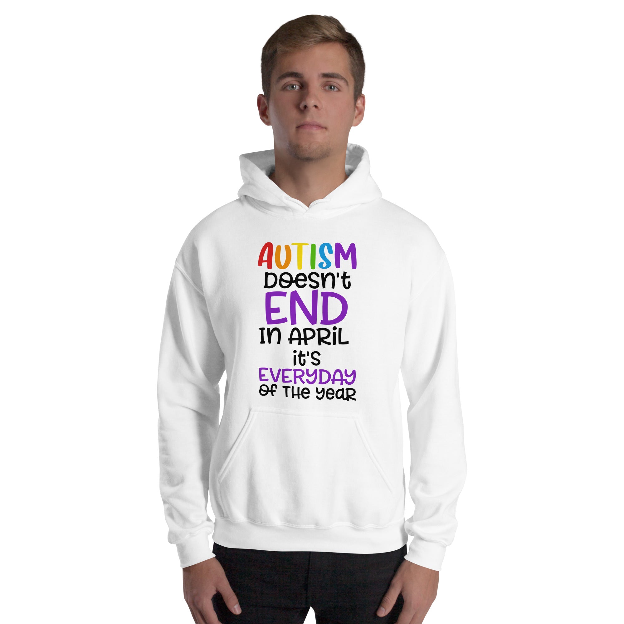 Unisex Hoodie- Autism doesn't end in april