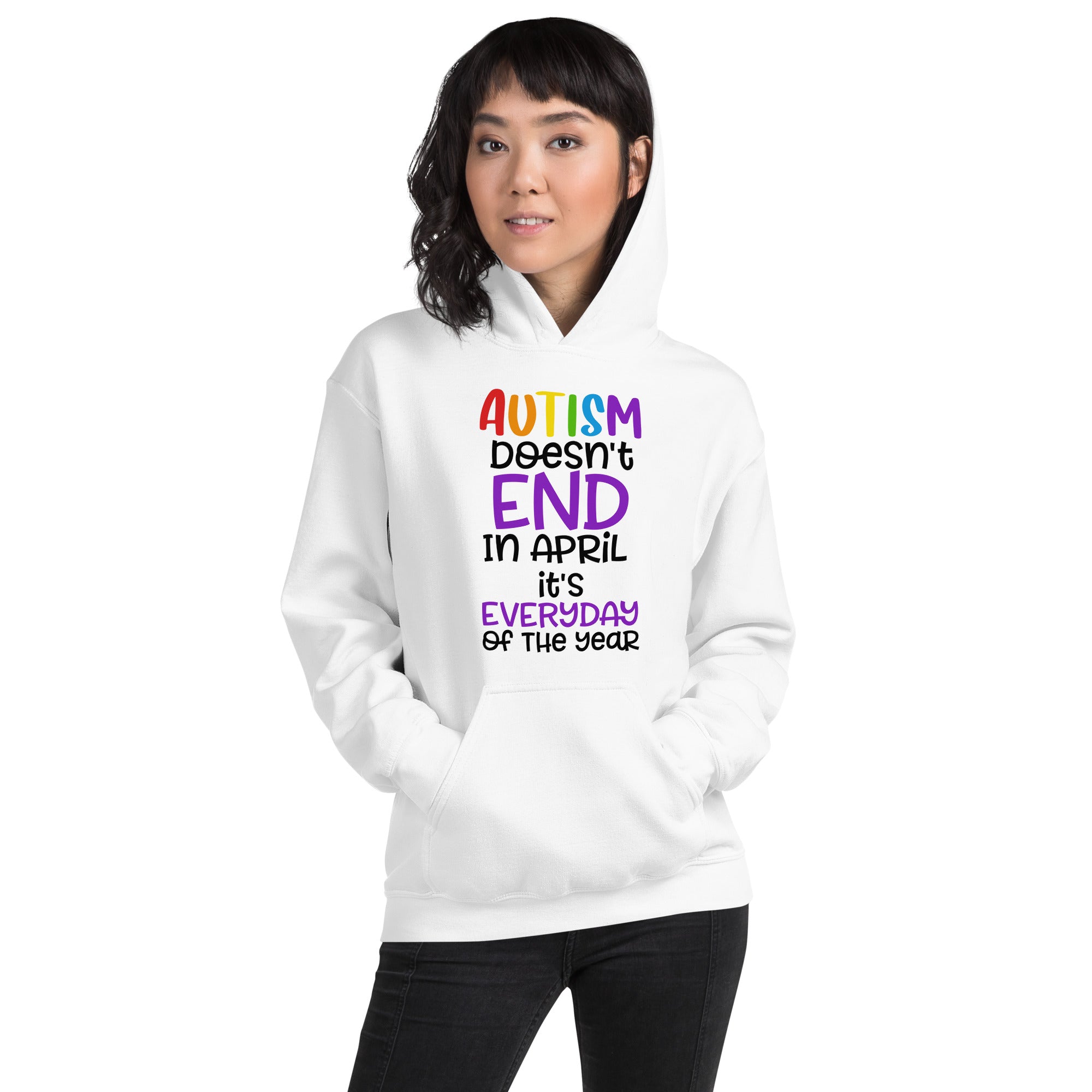 Unisex Hoodie- Autism doesn't end in april