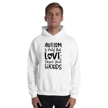 Unisex Hoodie- Autism is proof that Love love doesn't need words