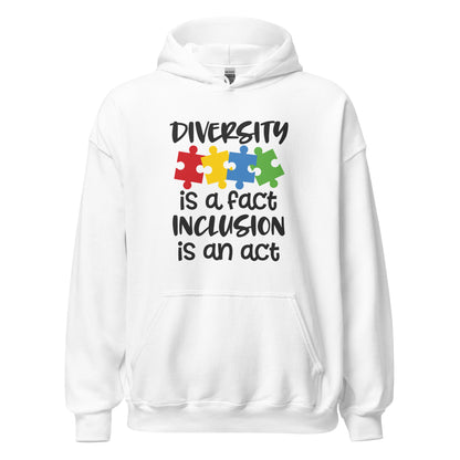 Unisex Hoodie- Diversity is a fact inclusion is an act