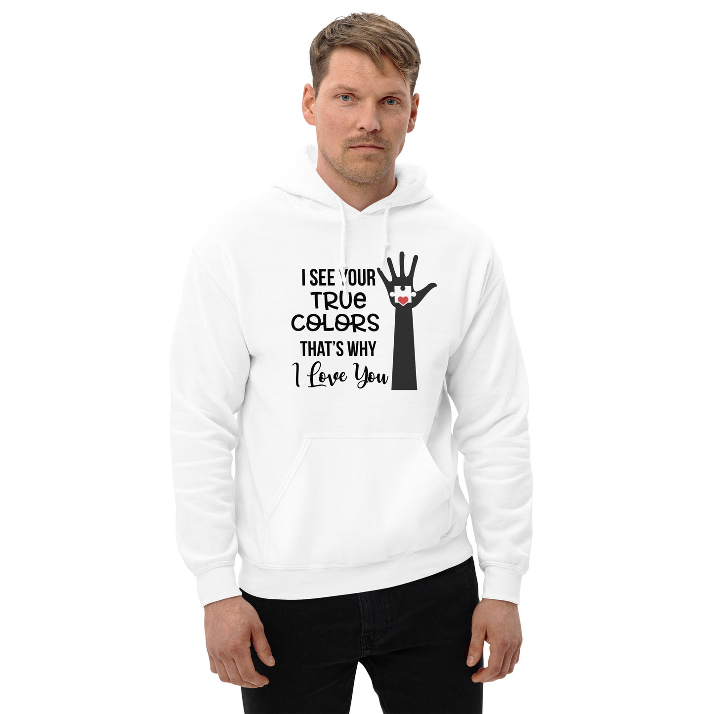 Unisex Hoodie- I see your True Colors
