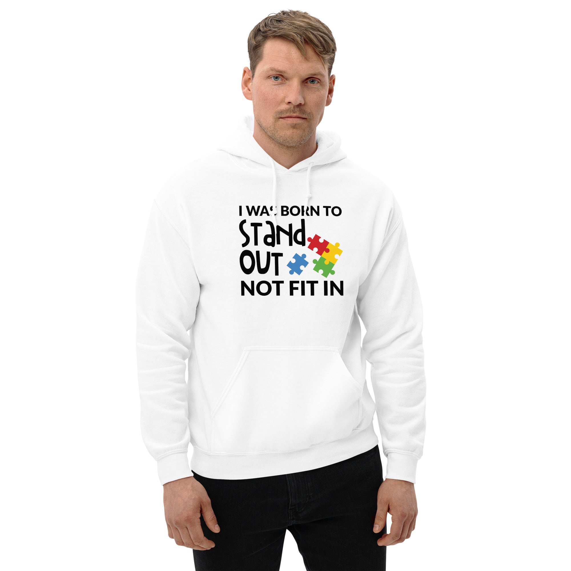 Unisex Hoodie- I was born to stand out not fit in