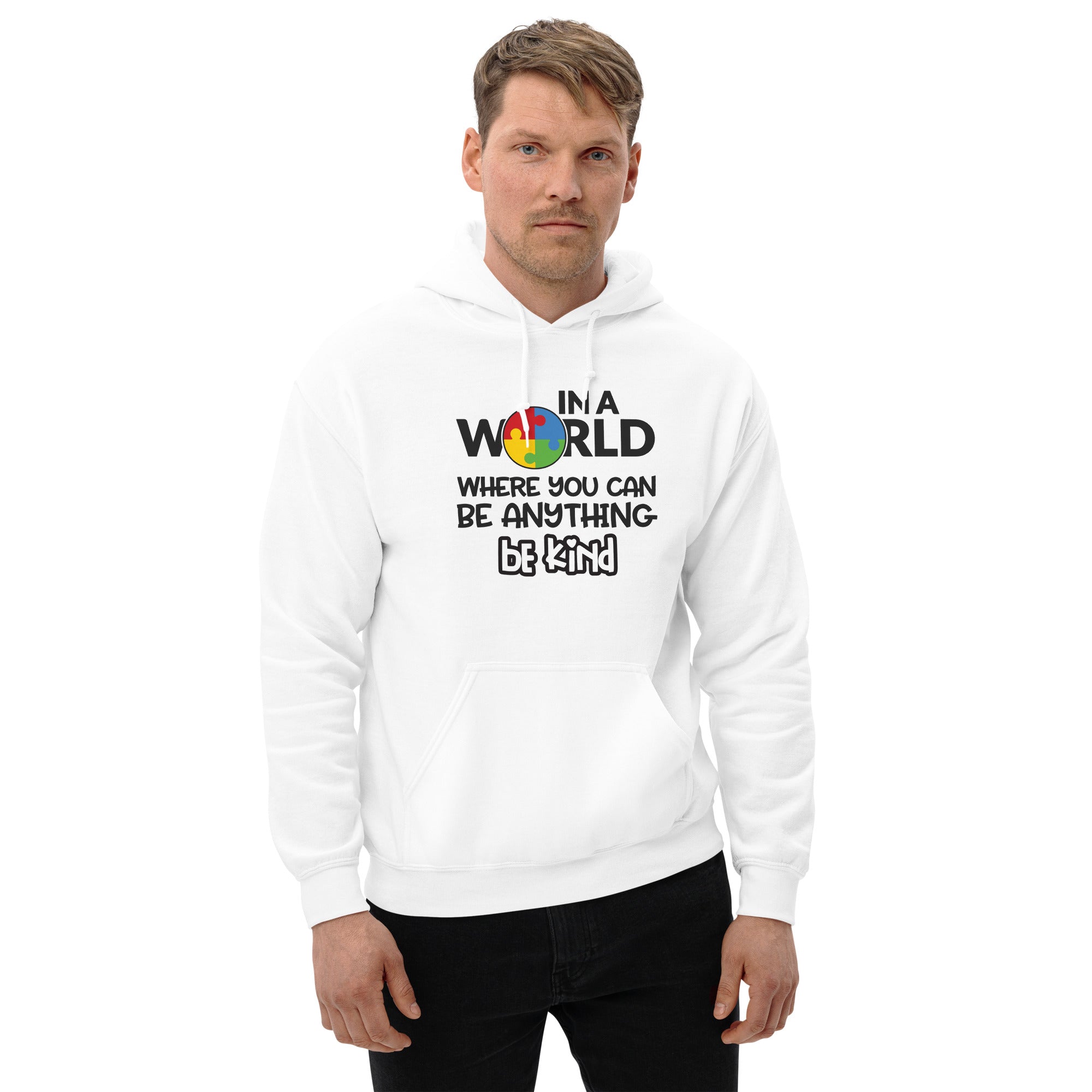 Unisex Hoodie- In a world where you can be