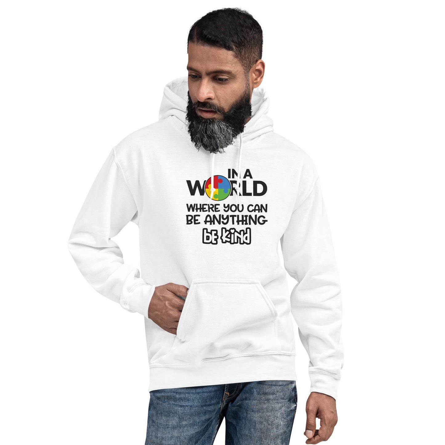 Unisex Hoodie- In a world where you can be