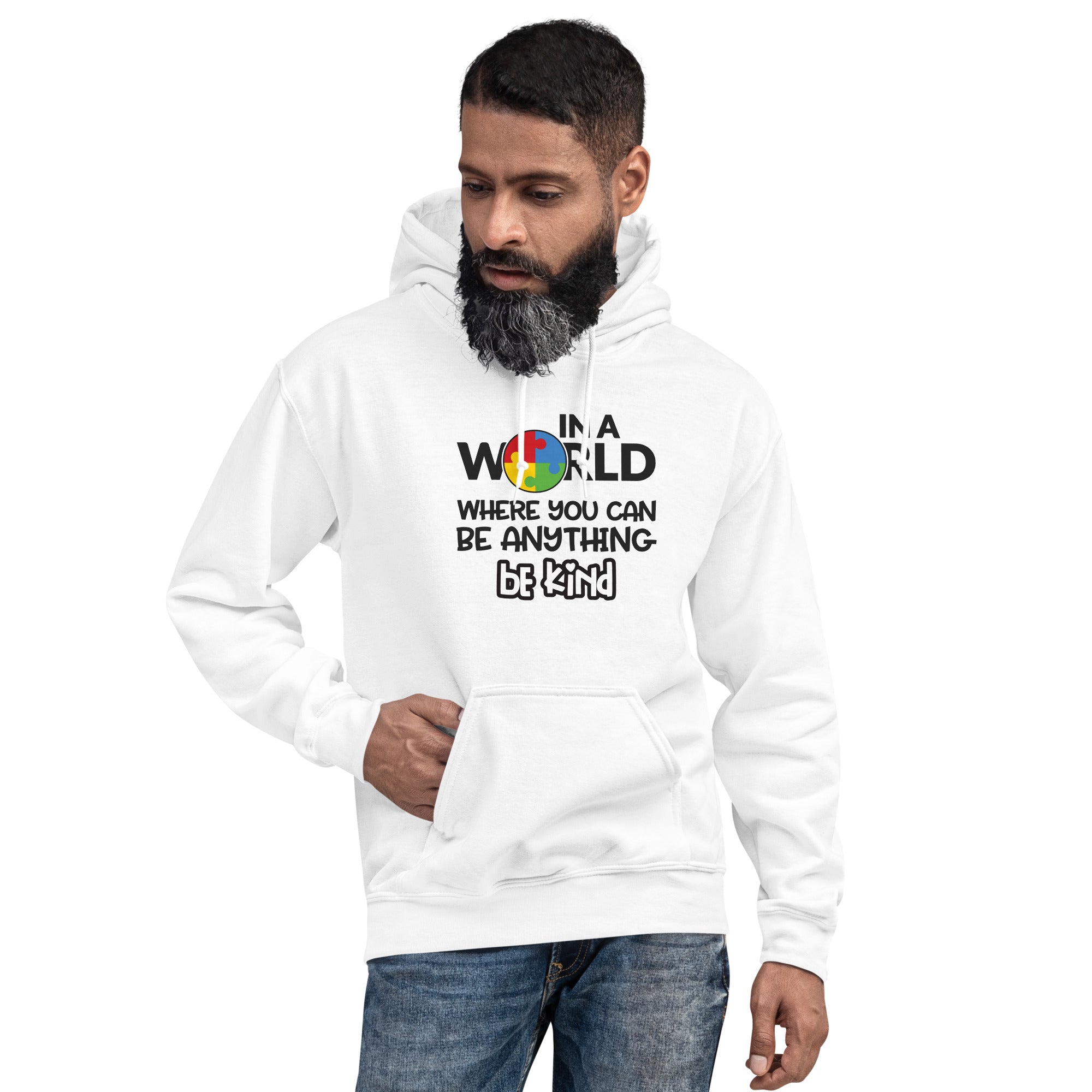 Unisex Hoodie- In a world where you can be