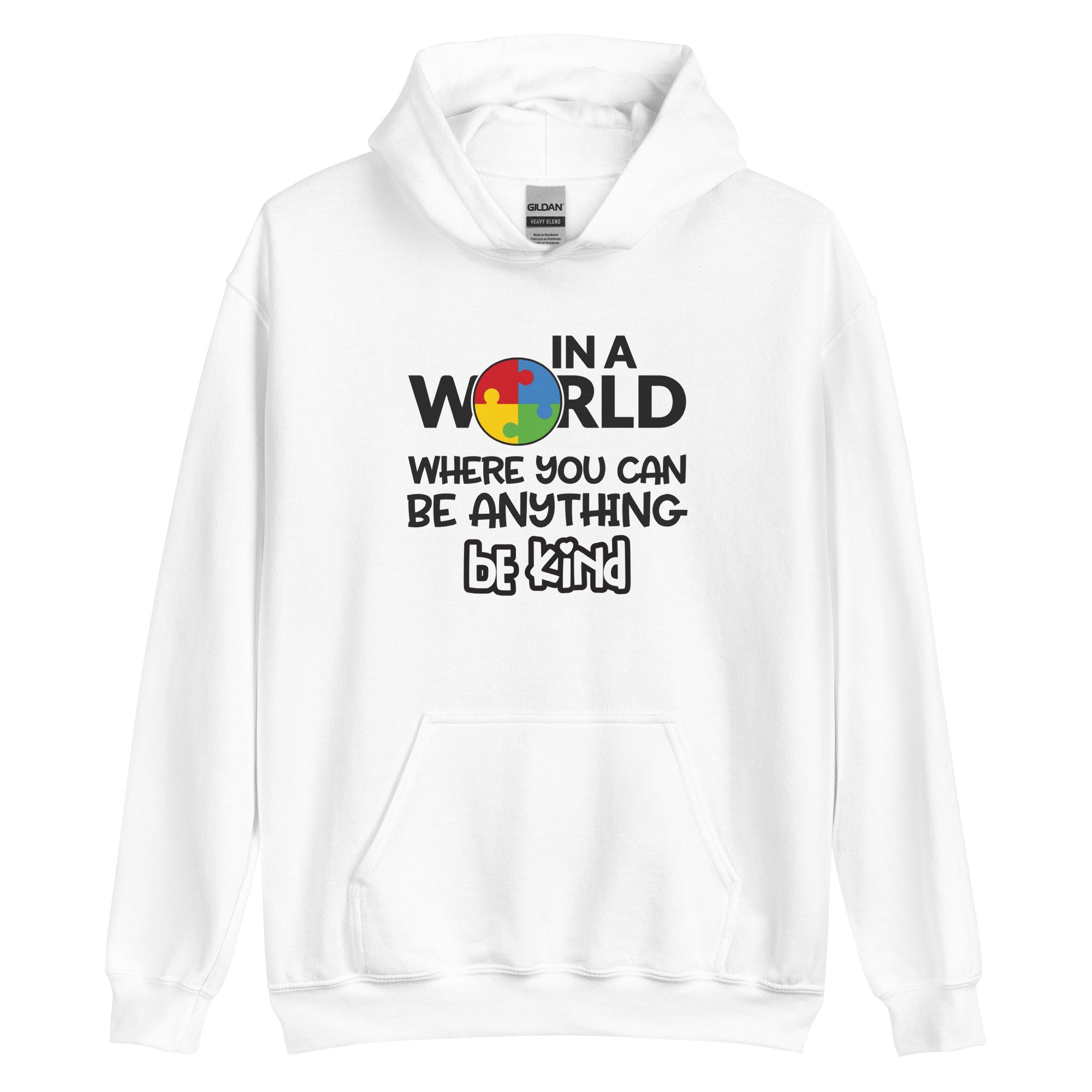 Unisex Hoodie- In a world where you can be