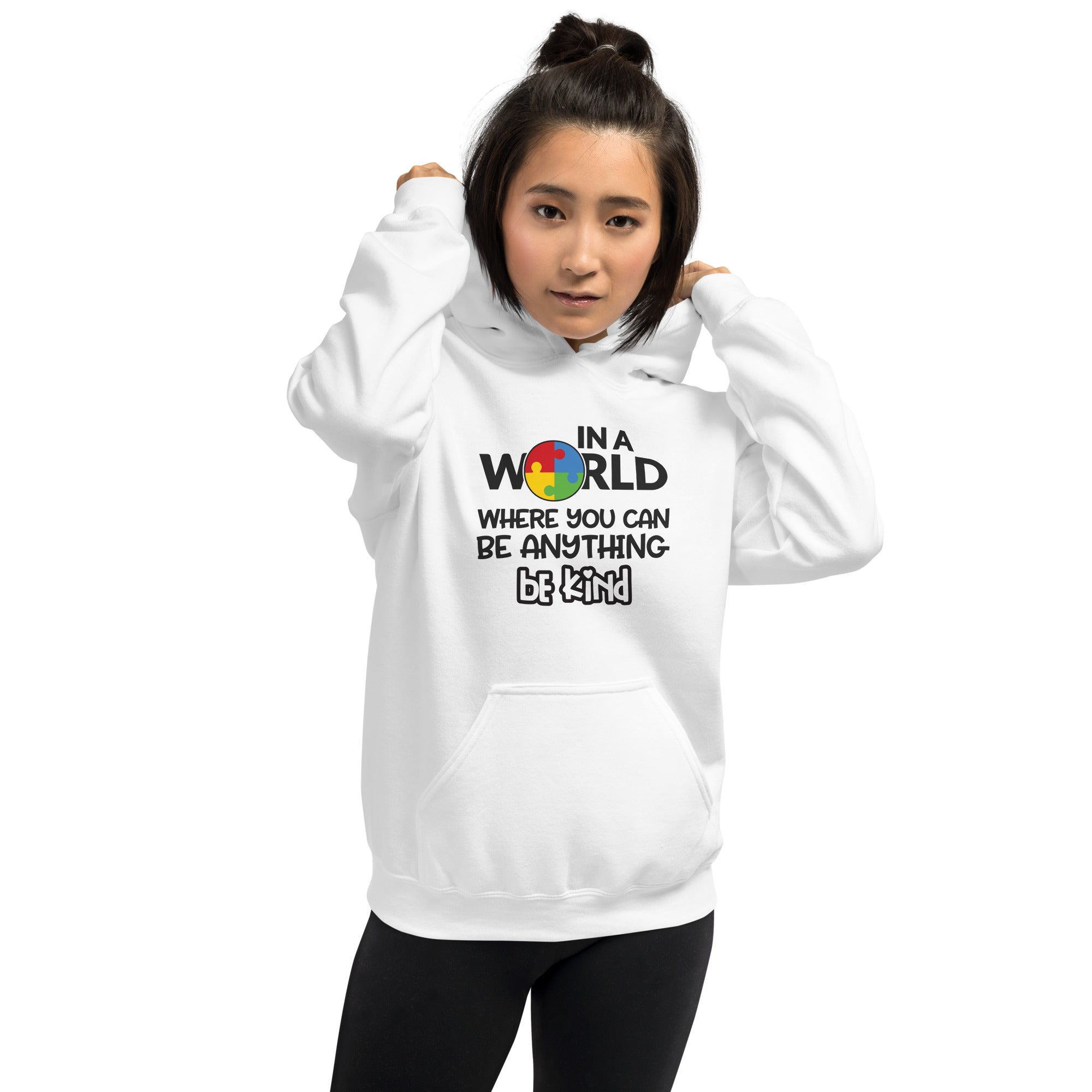 Unisex Hoodie- In a world where you can be