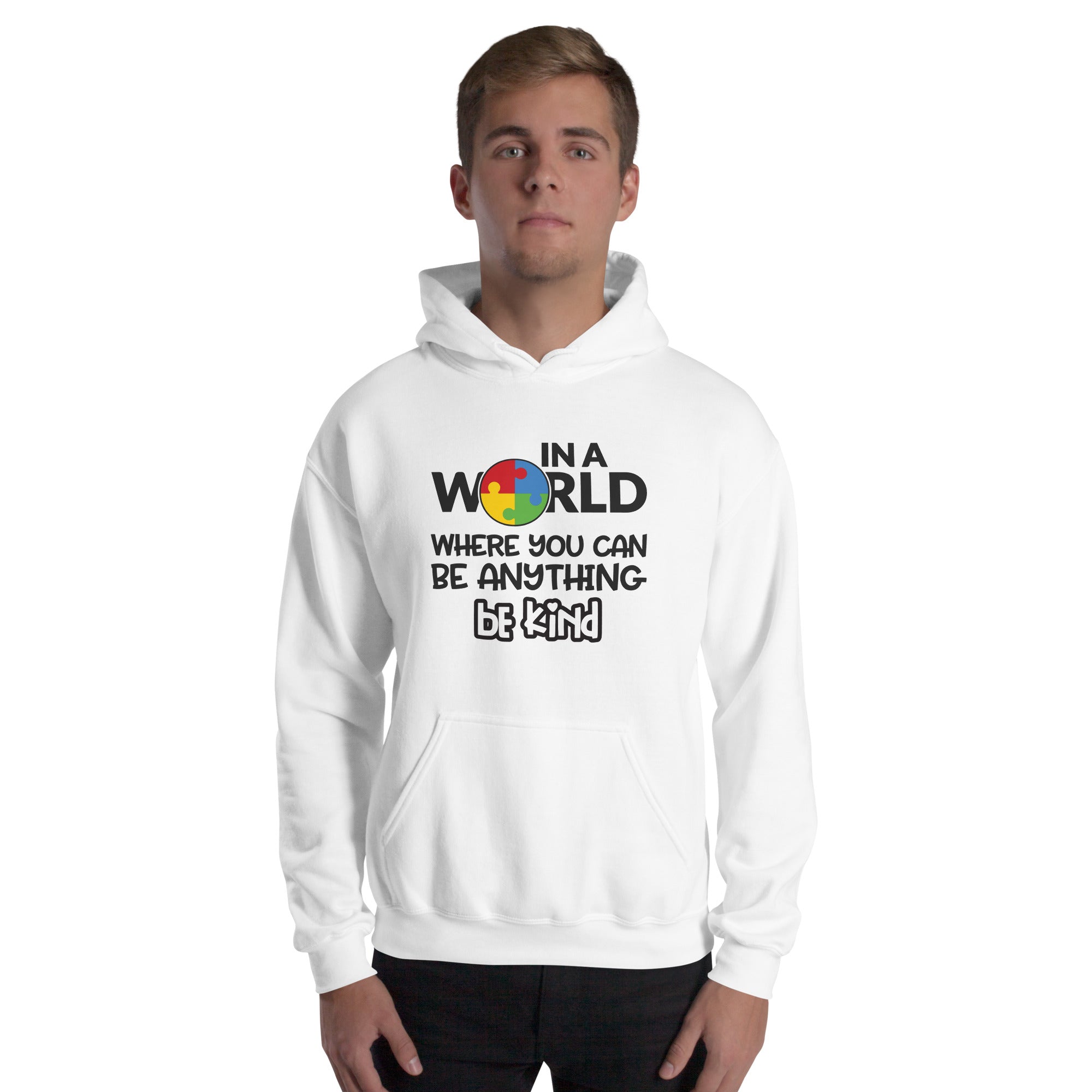Unisex Hoodie- In a world where you can be