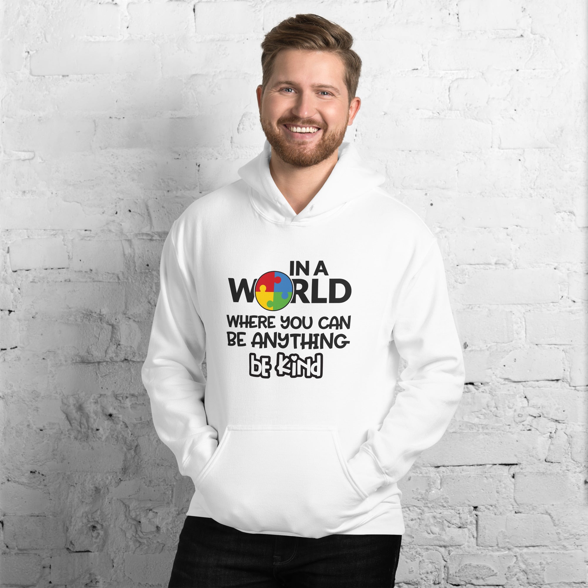 Unisex Hoodie- In a world where you can be