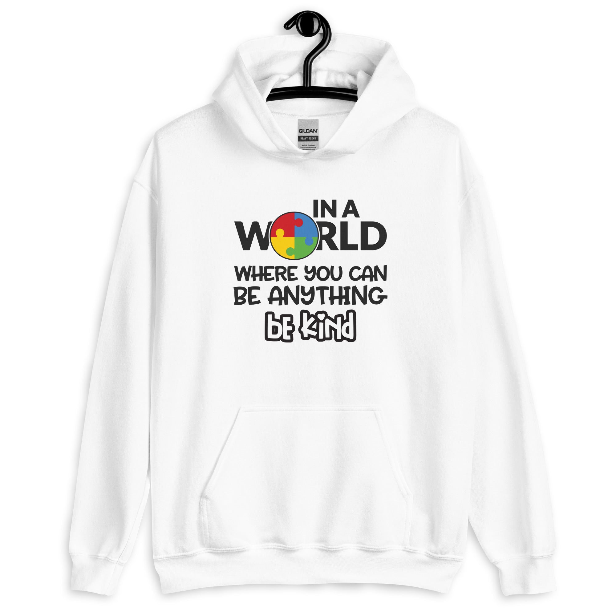 Unisex Hoodie- In a world where you can be