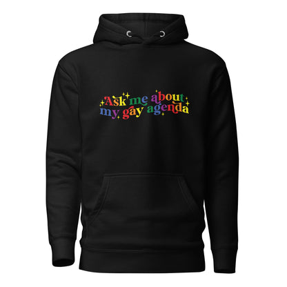 Unisex Hoodie- Ask me about my gay agenda