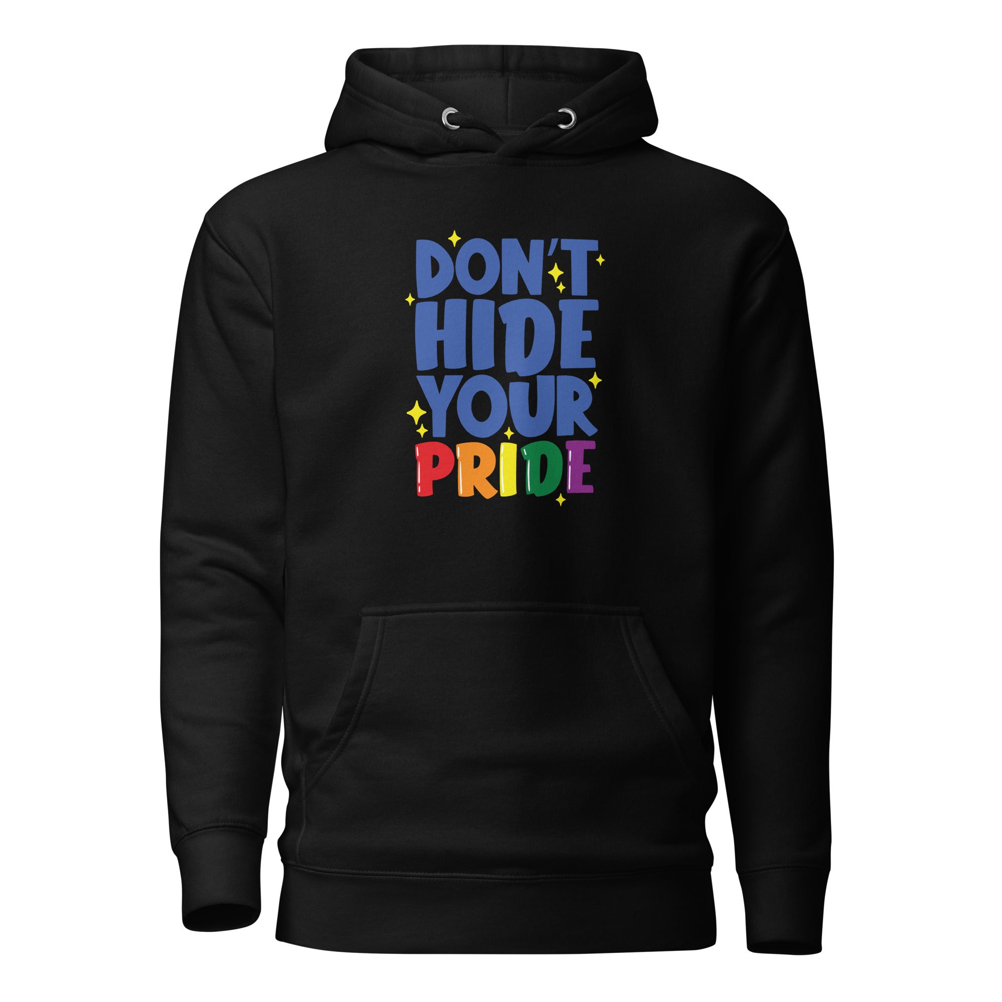 Unisex Hoodie- Don't hide your pride