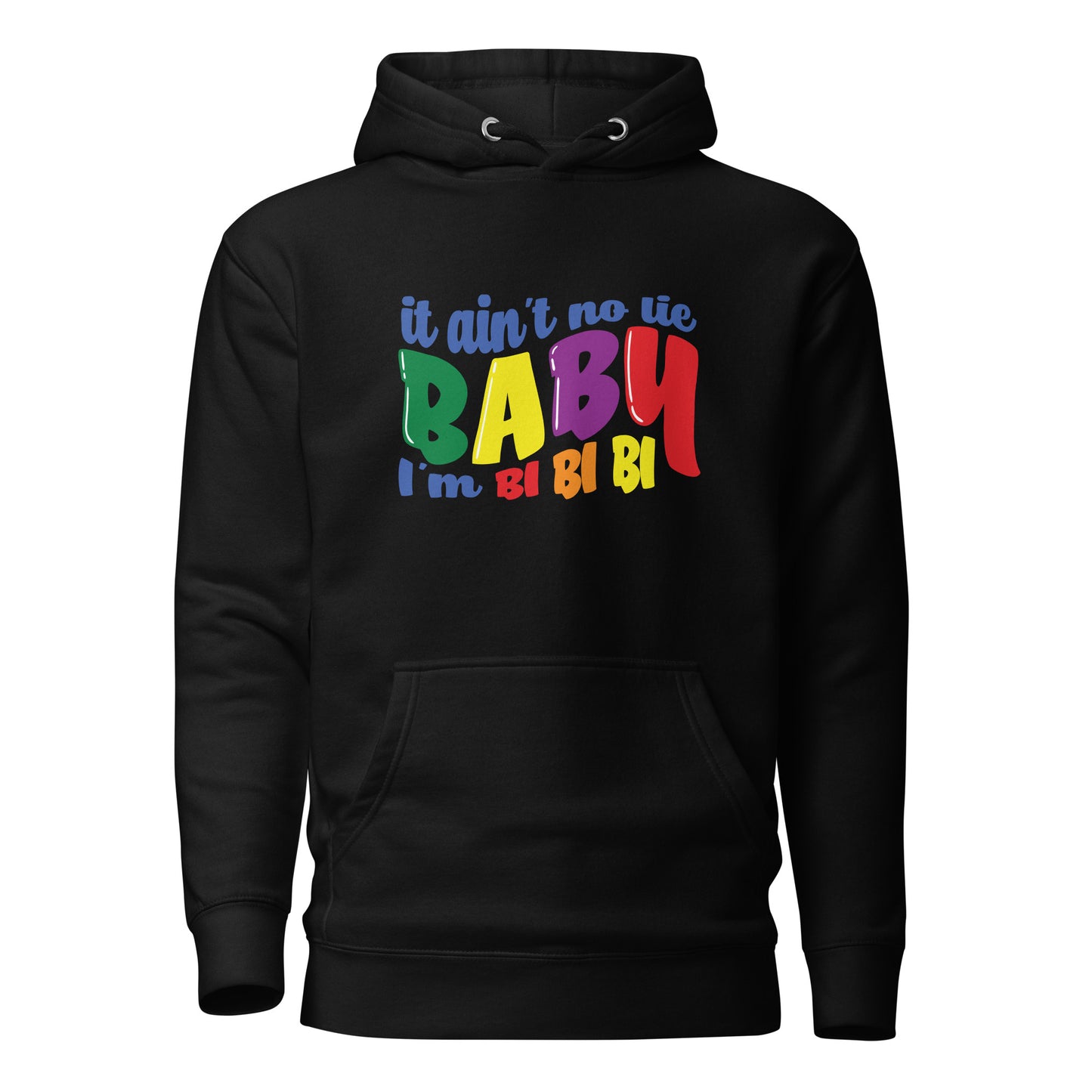 Unisex Hoodie- It ain't no lie baby I'm BI BI BI