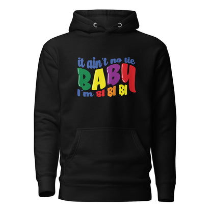 Unisex Hoodie- It ain't no lie baby I'm BI BI BI