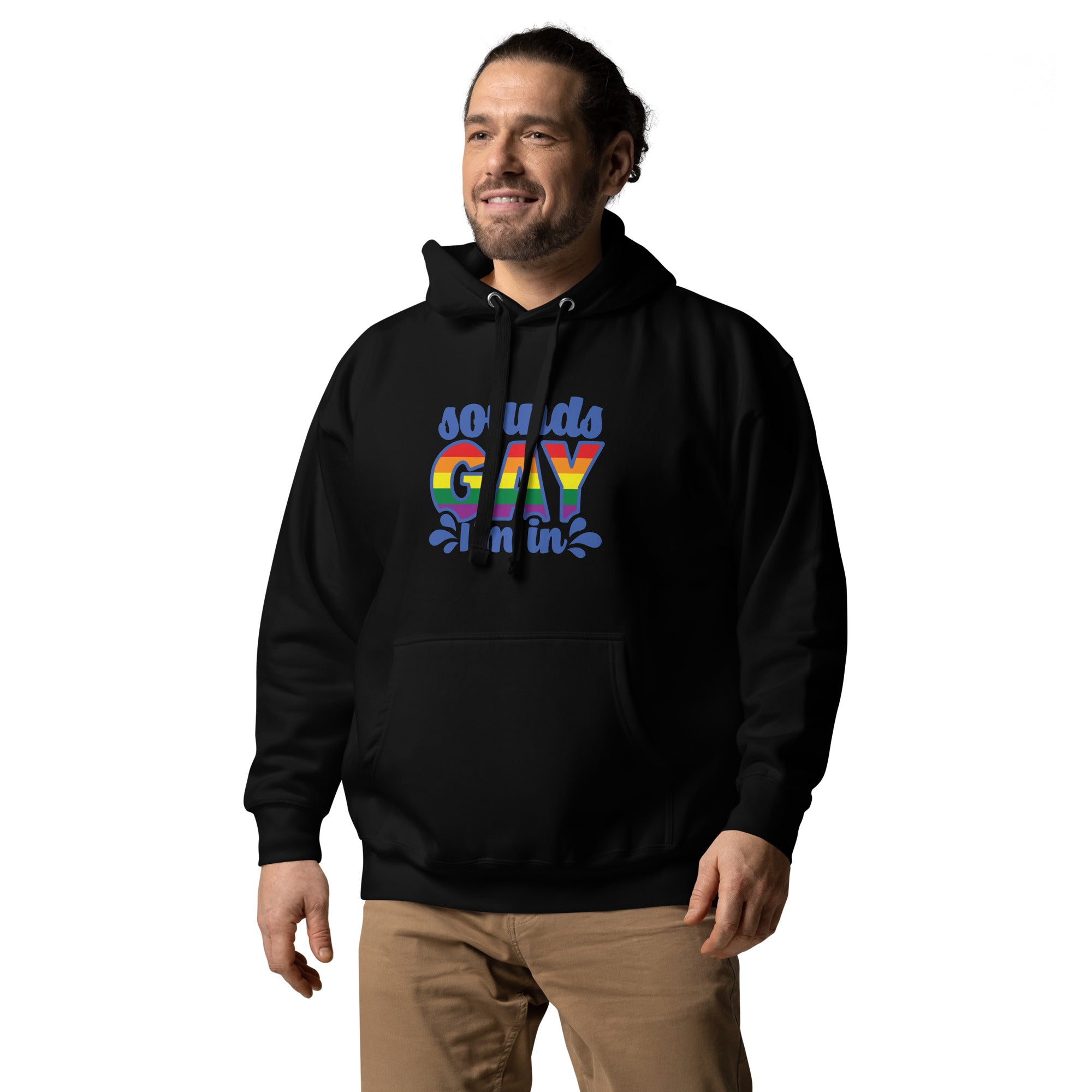 Unisex Hoodie- Sounds gay I'm in