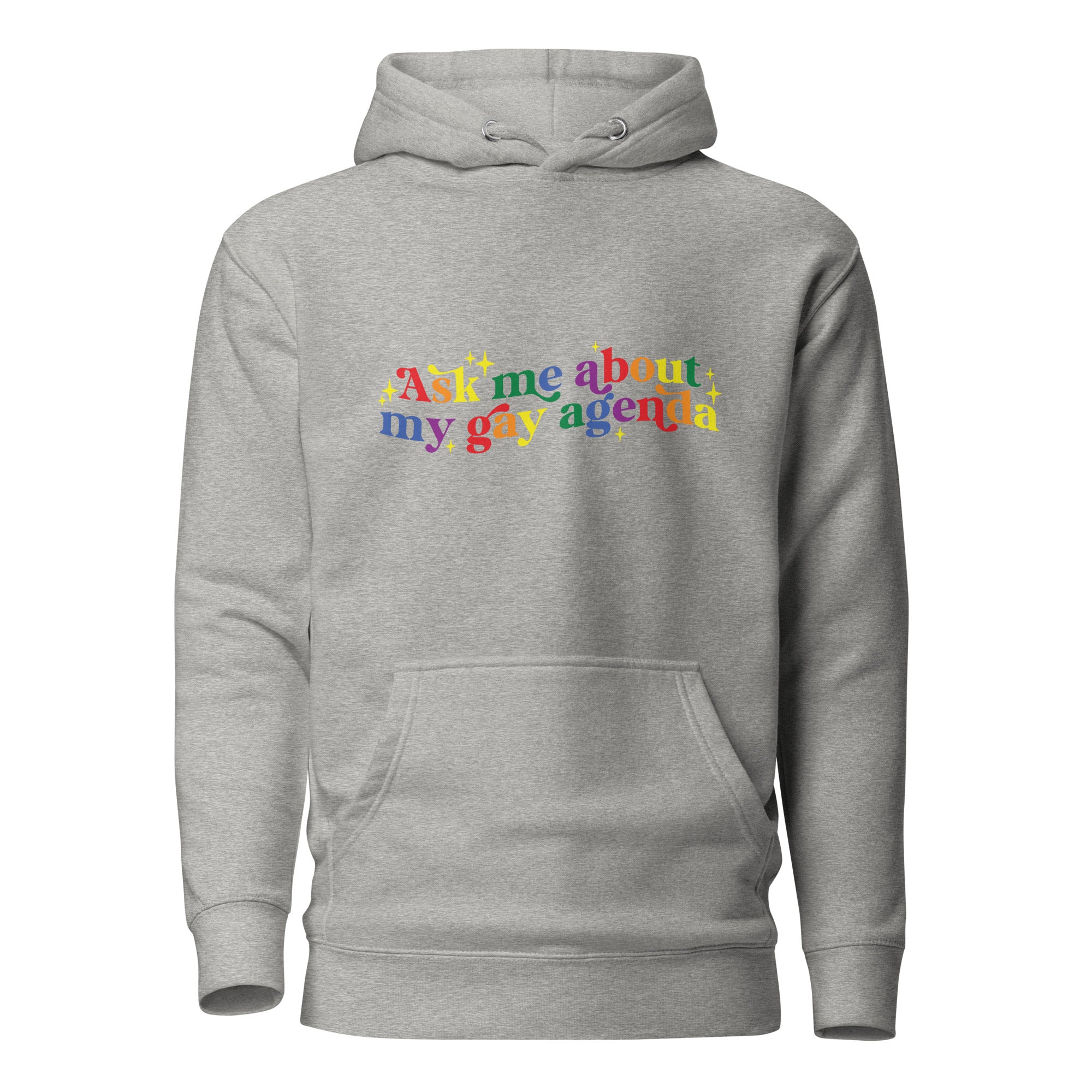 Unisex Hoodie- Ask me about my gay agenda