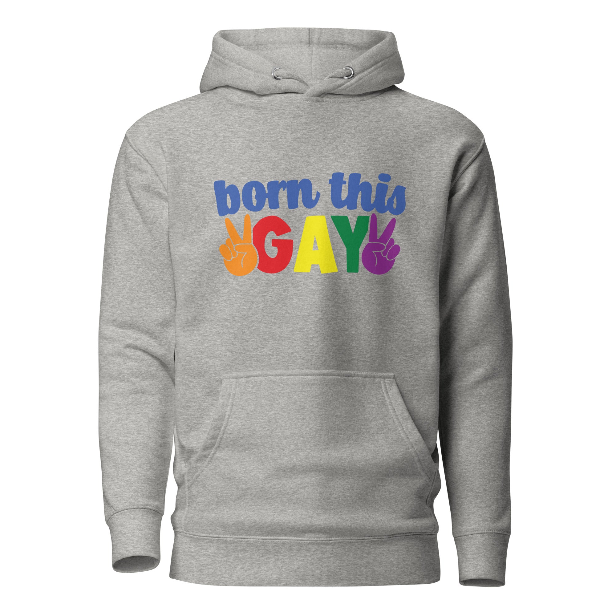 Unisex Hoodie- Born this gay