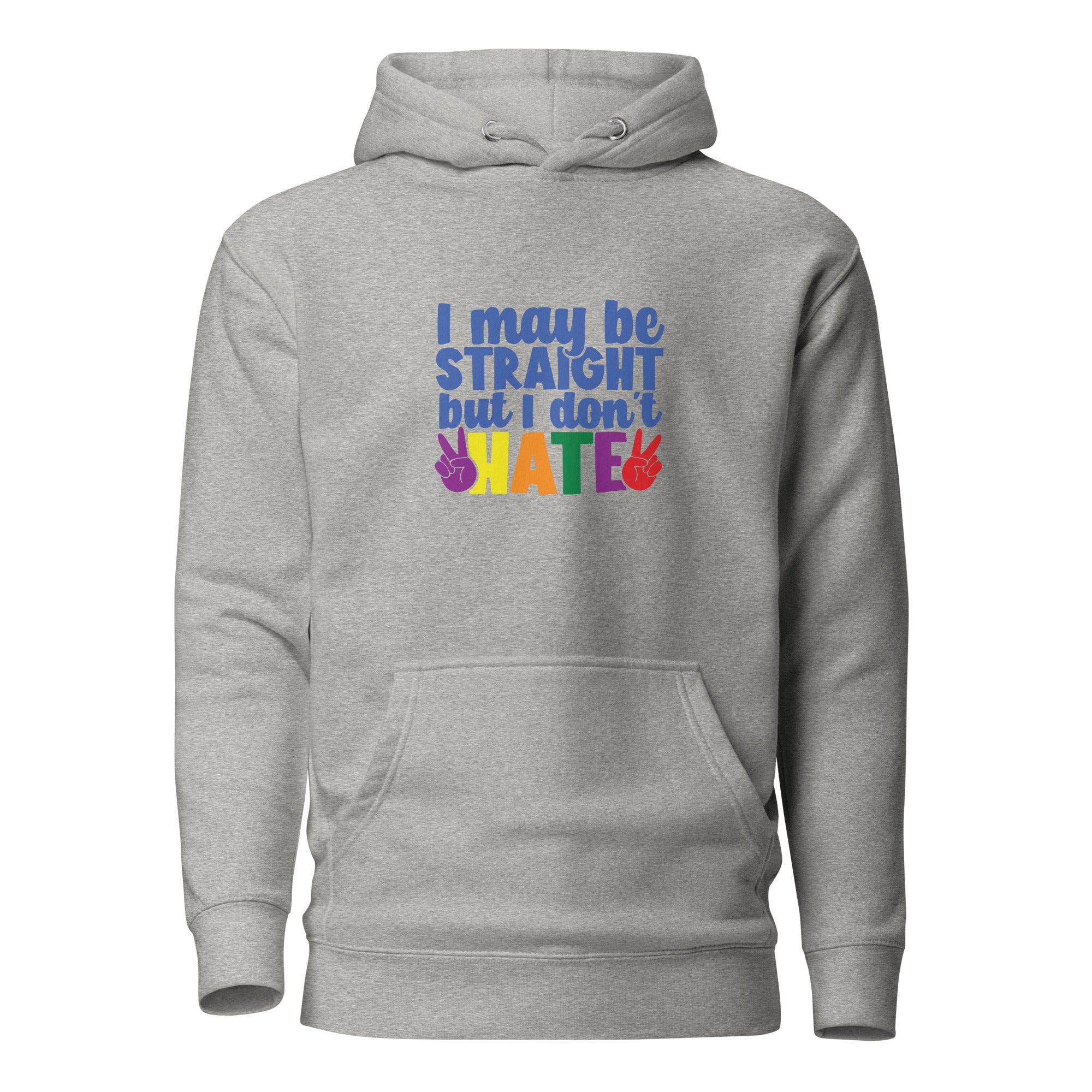 Unisex Hoodie- I may be straight but I don't hate