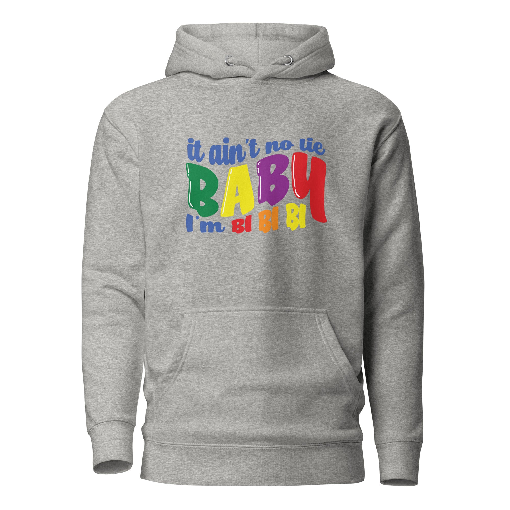 Unisex Hoodie- It ain't no lie baby I'm BI BI BI