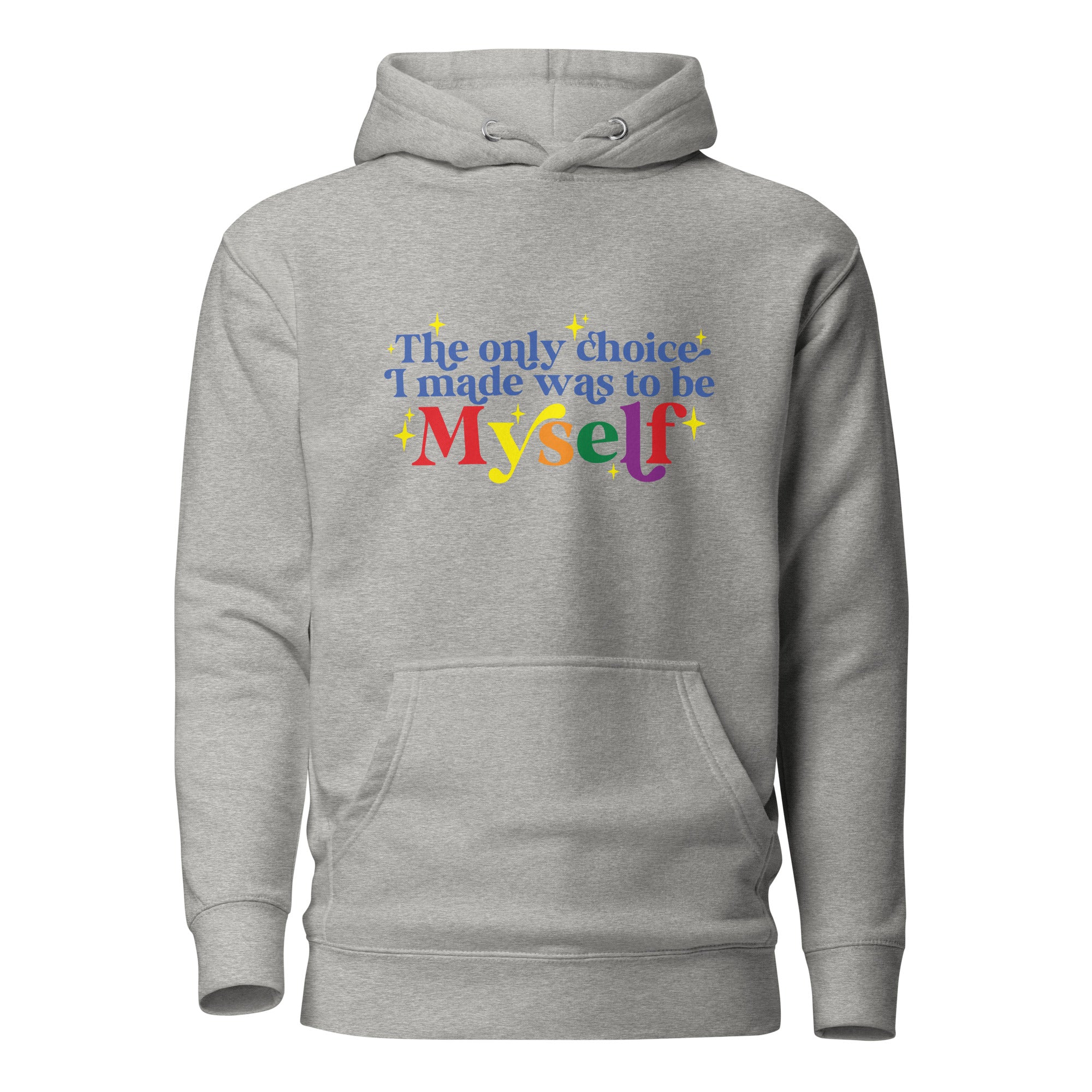 Unisex Hoodie- The only choice I made was to be myself