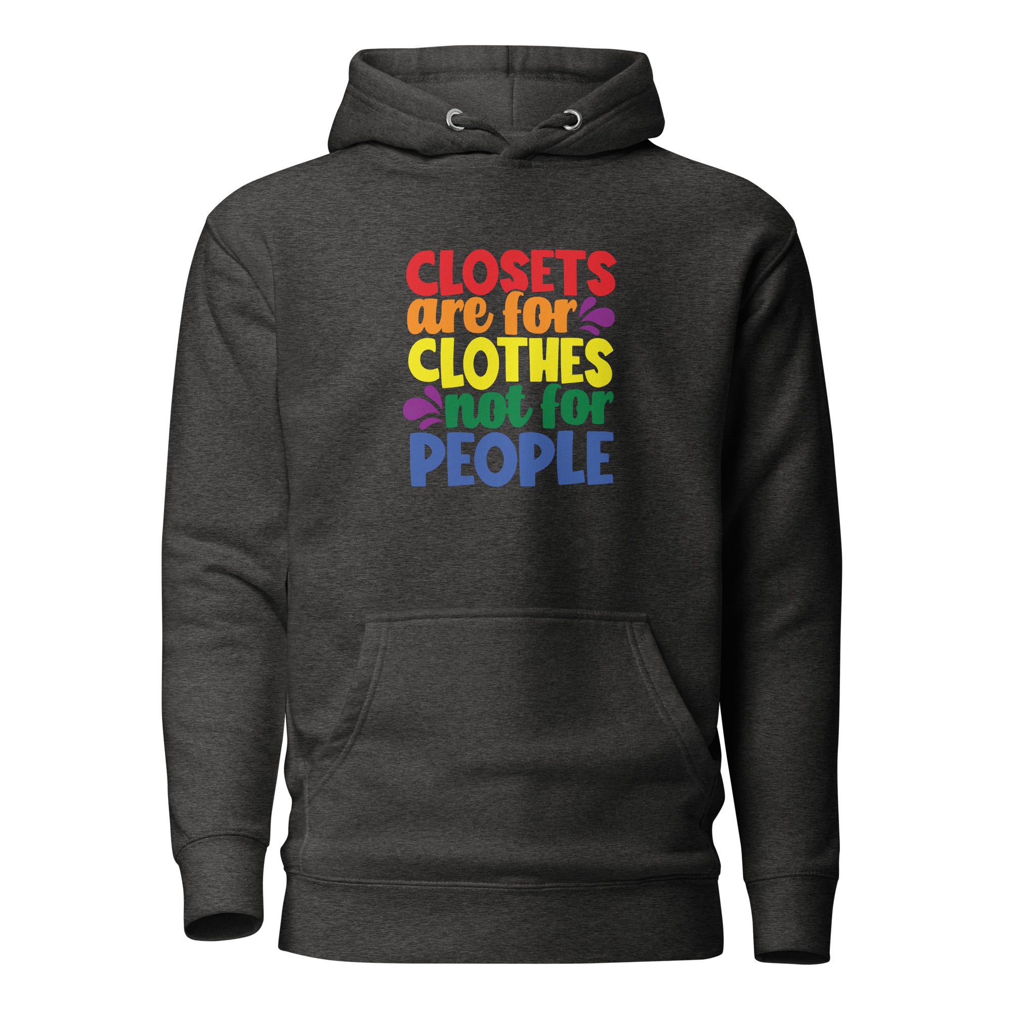 Unisex Hoodie- Closets are for clothes not for people