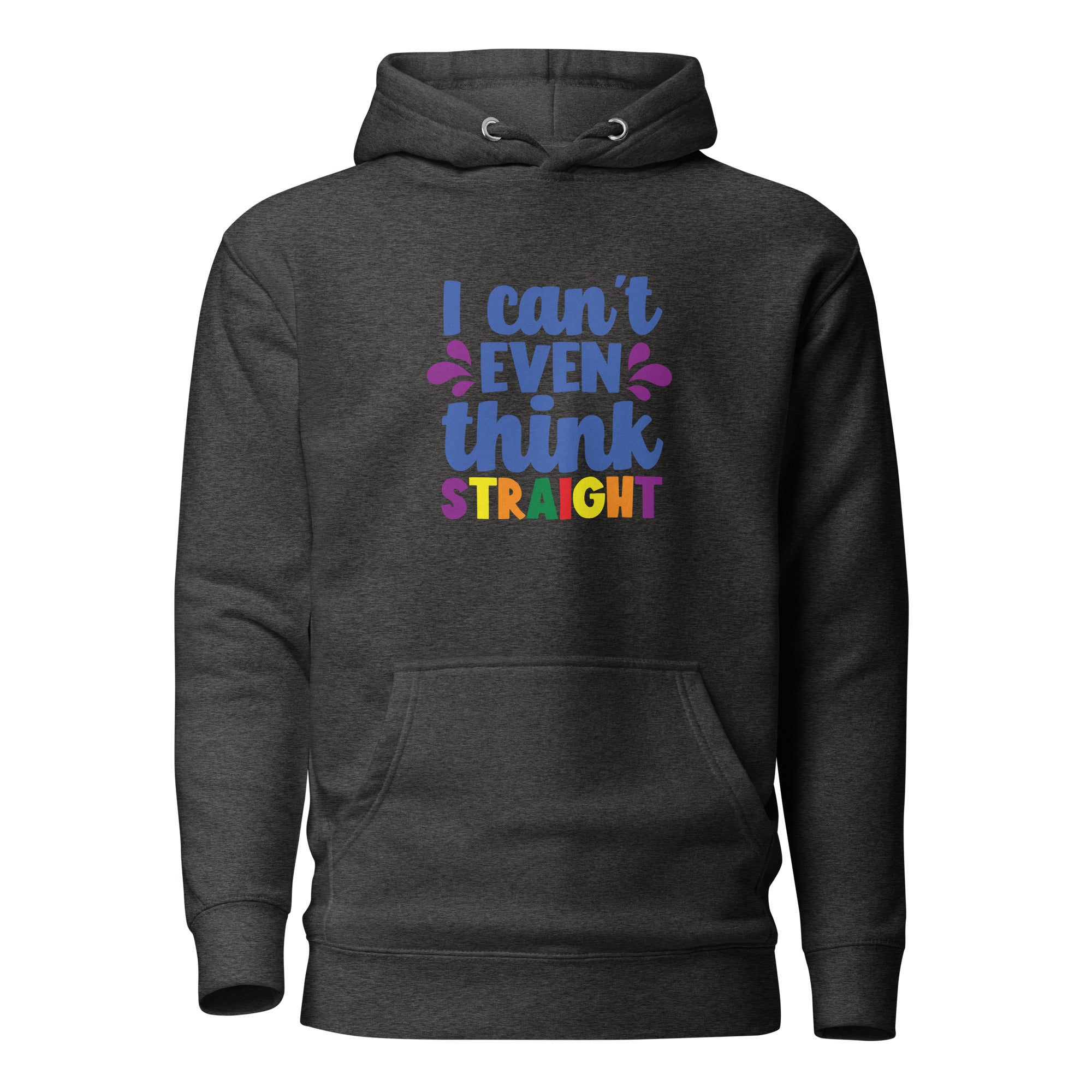 Unisex Hoodie- I can't even think straight