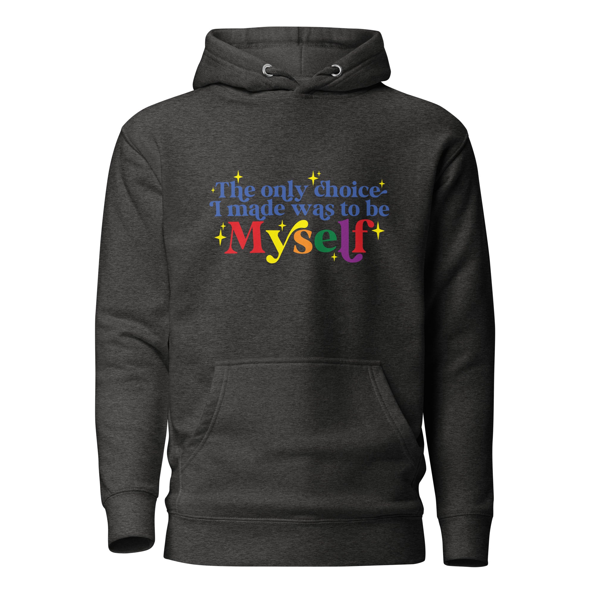 Unisex Hoodie- The only choice I made was to be myself