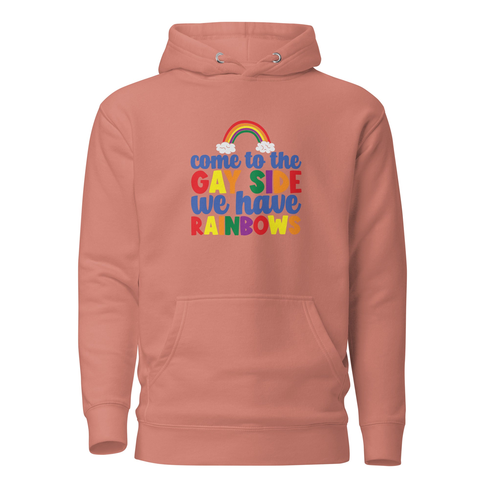 Unisex Hoodie- Come to the gay side we have rainbows