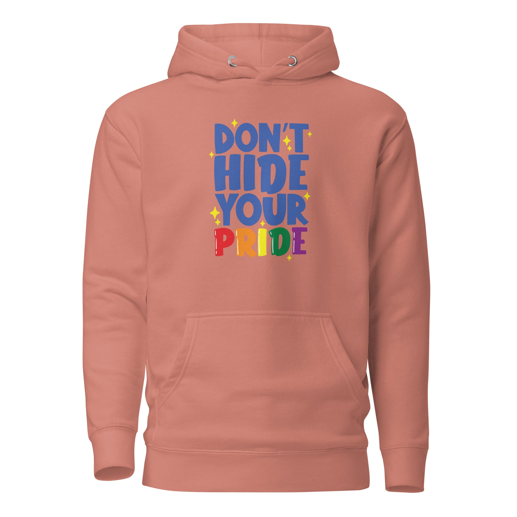 Unisex Hoodie- Don't hide your pride