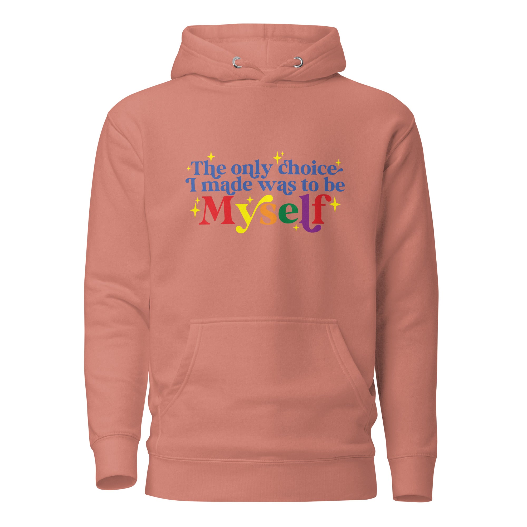 Unisex Hoodie- The only choice I made was to be myself