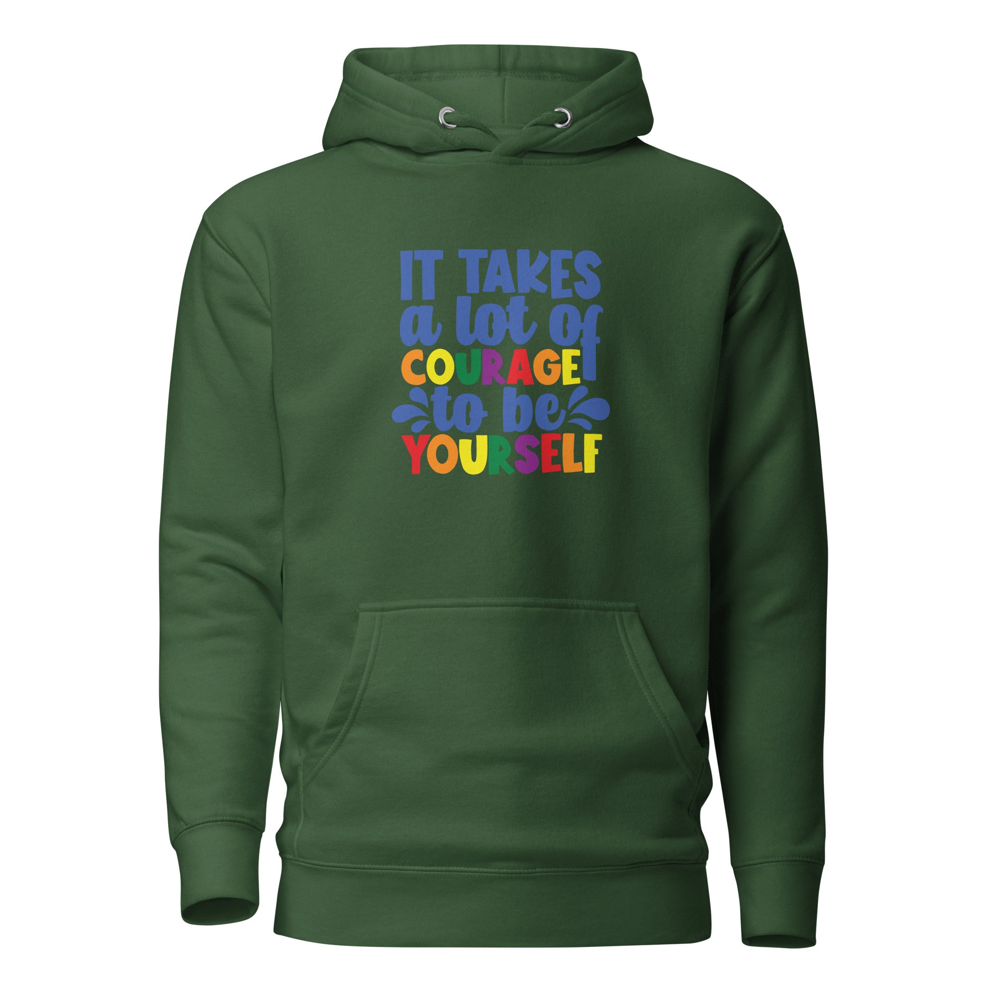 Unisex Hoodie- It takes a lot of courage to be yourself