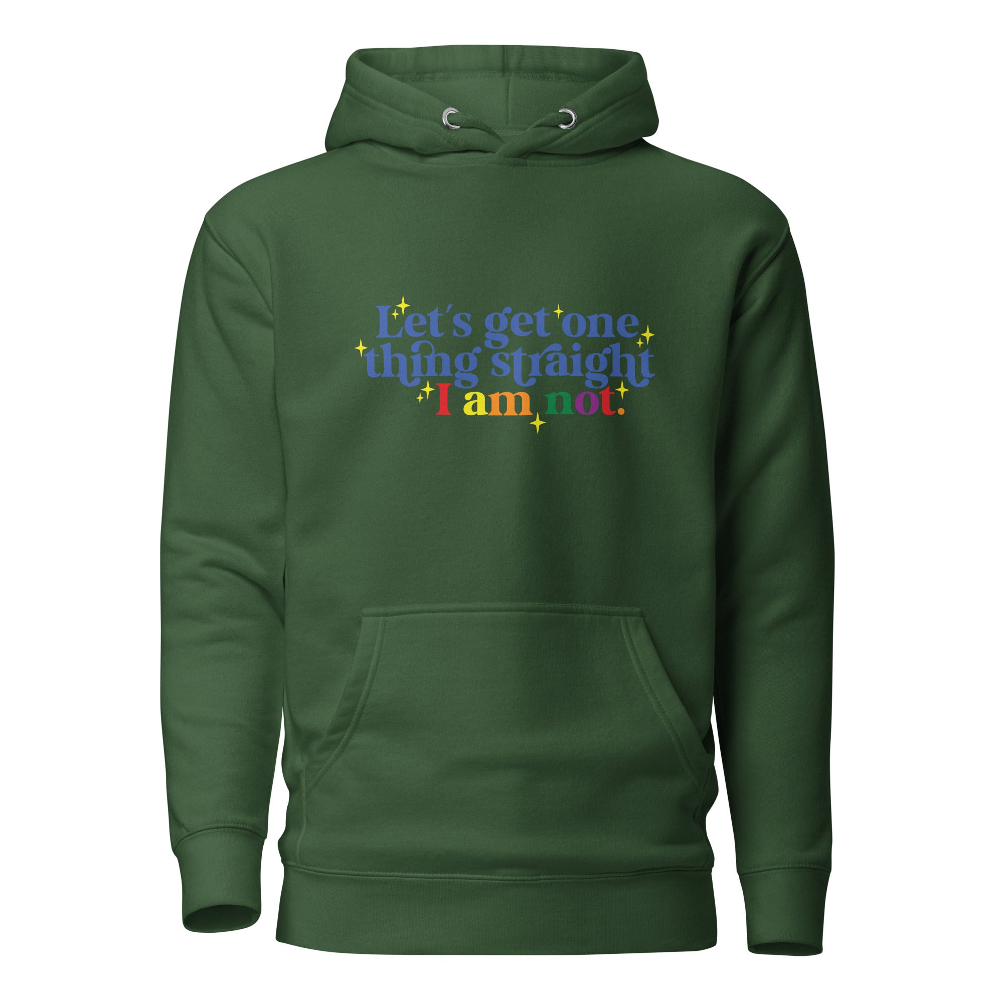 Unisex Hoodie- Let's get one thing straight I am not