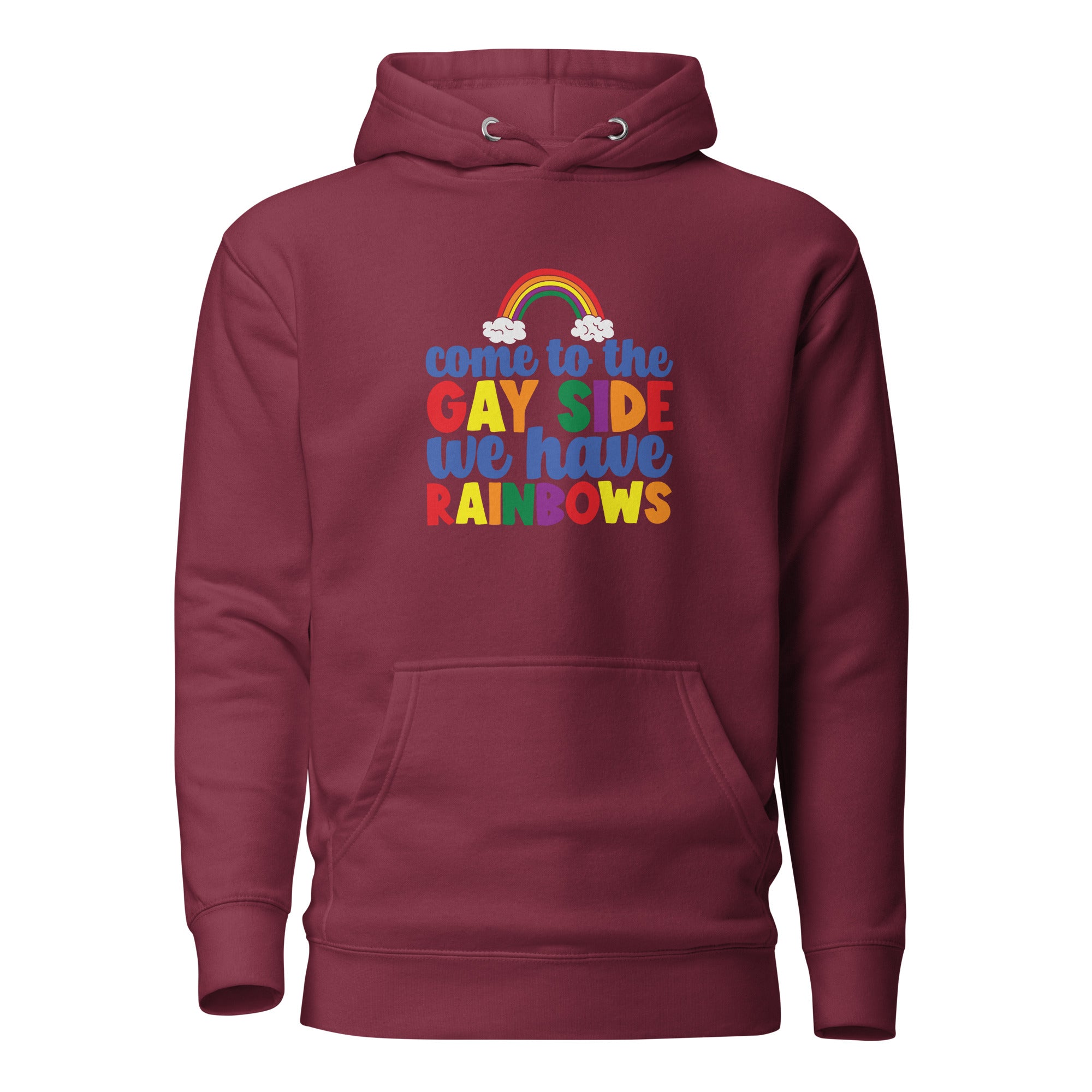 Unisex Hoodie- Come to the gay side we have rainbows