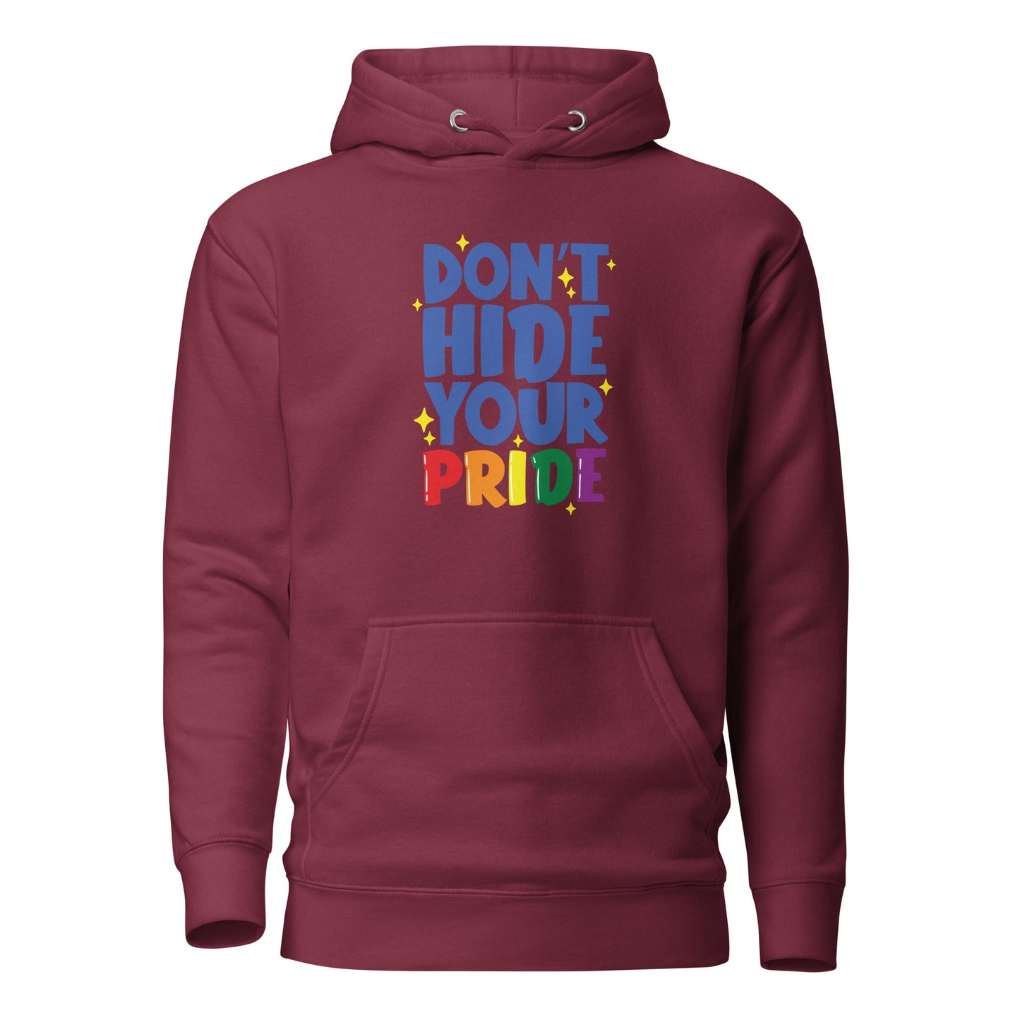 Unisex Hoodie- Don't hide your pride