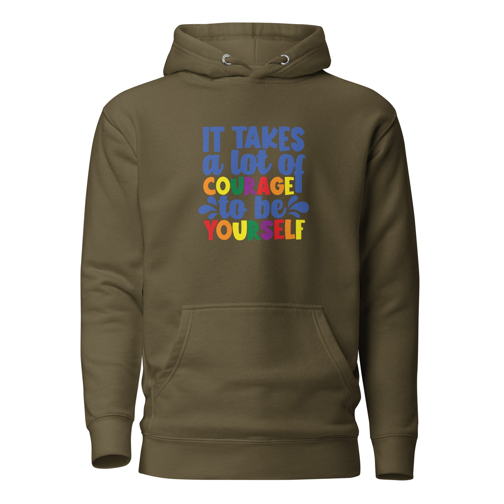 Unisex Hoodie- It takes a lot of courage to be yourself