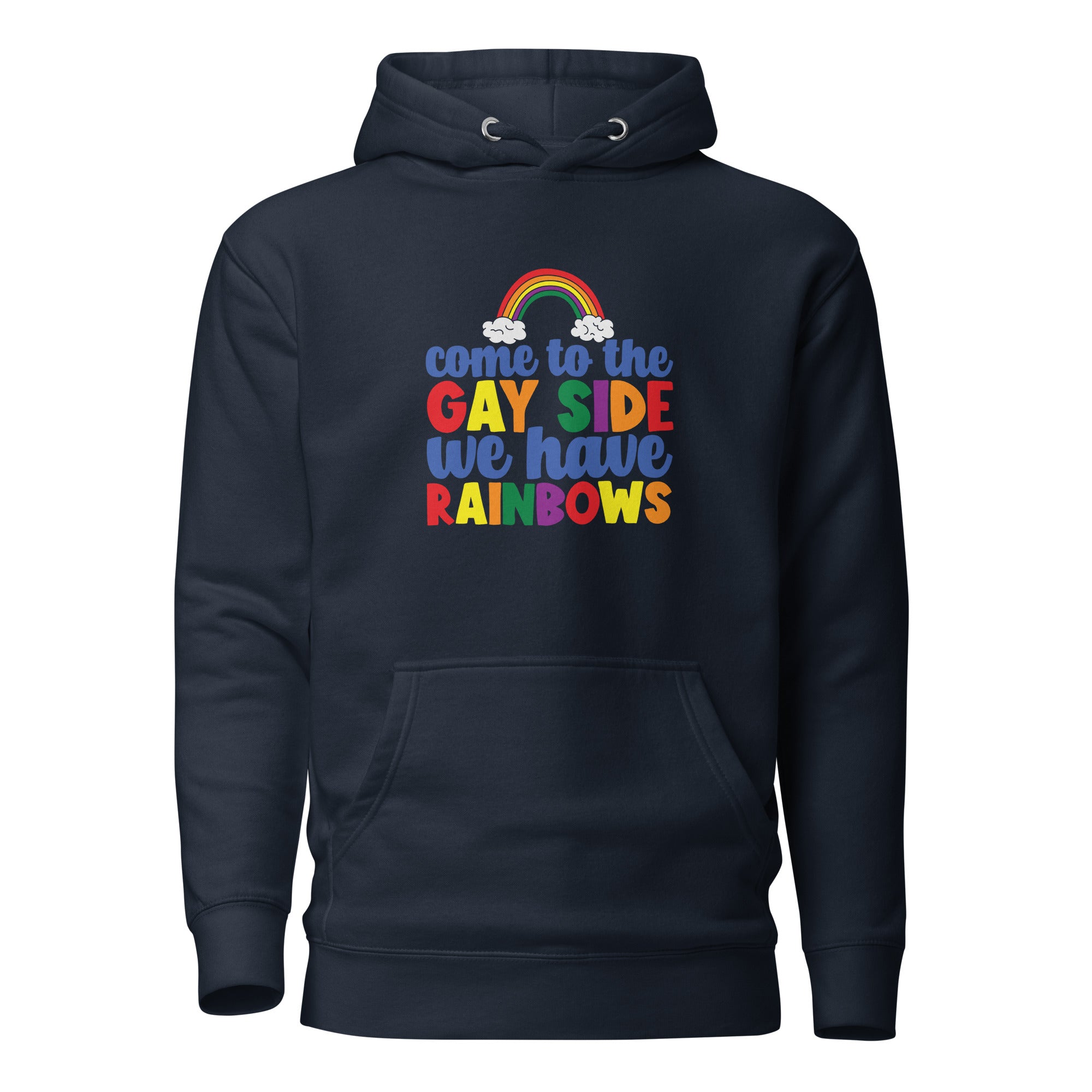 Unisex Hoodie- Come to the gay side we have rainbows