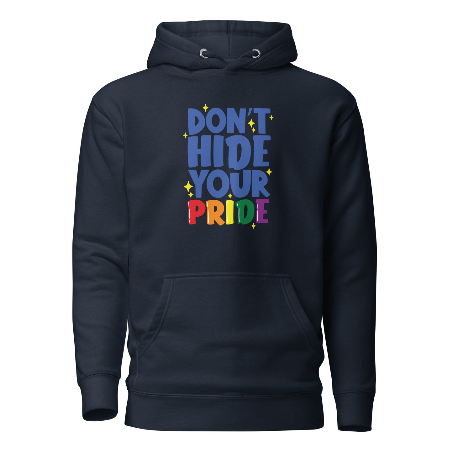 Unisex Hoodie- Don't hide your pride