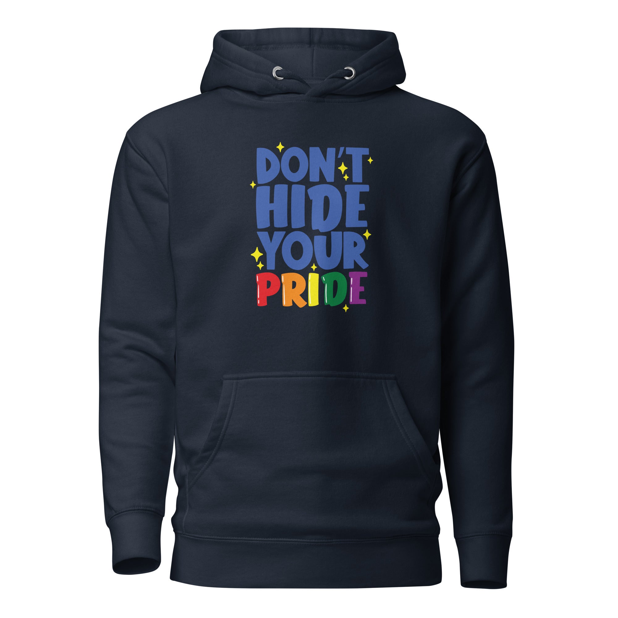 Unisex Hoodie- Don't hide your pride