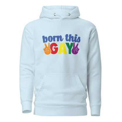 Unisex Hoodie- Born this gay