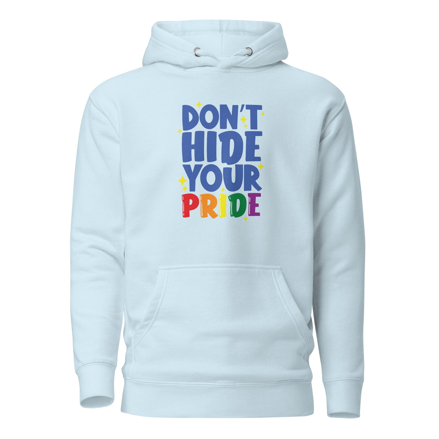 Unisex Hoodie- Don't hide your pride