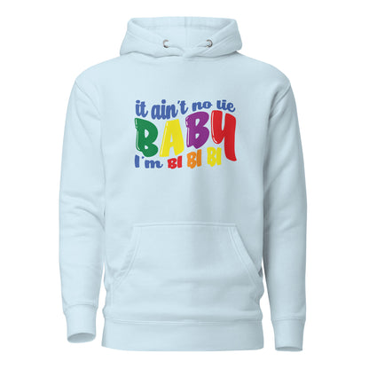 Unisex Hoodie- It ain't no lie baby I'm BI BI BI