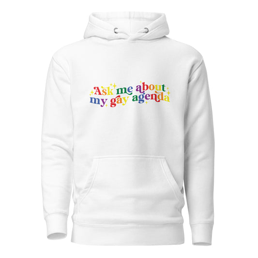 Unisex Hoodie- Ask me about my gay agenda