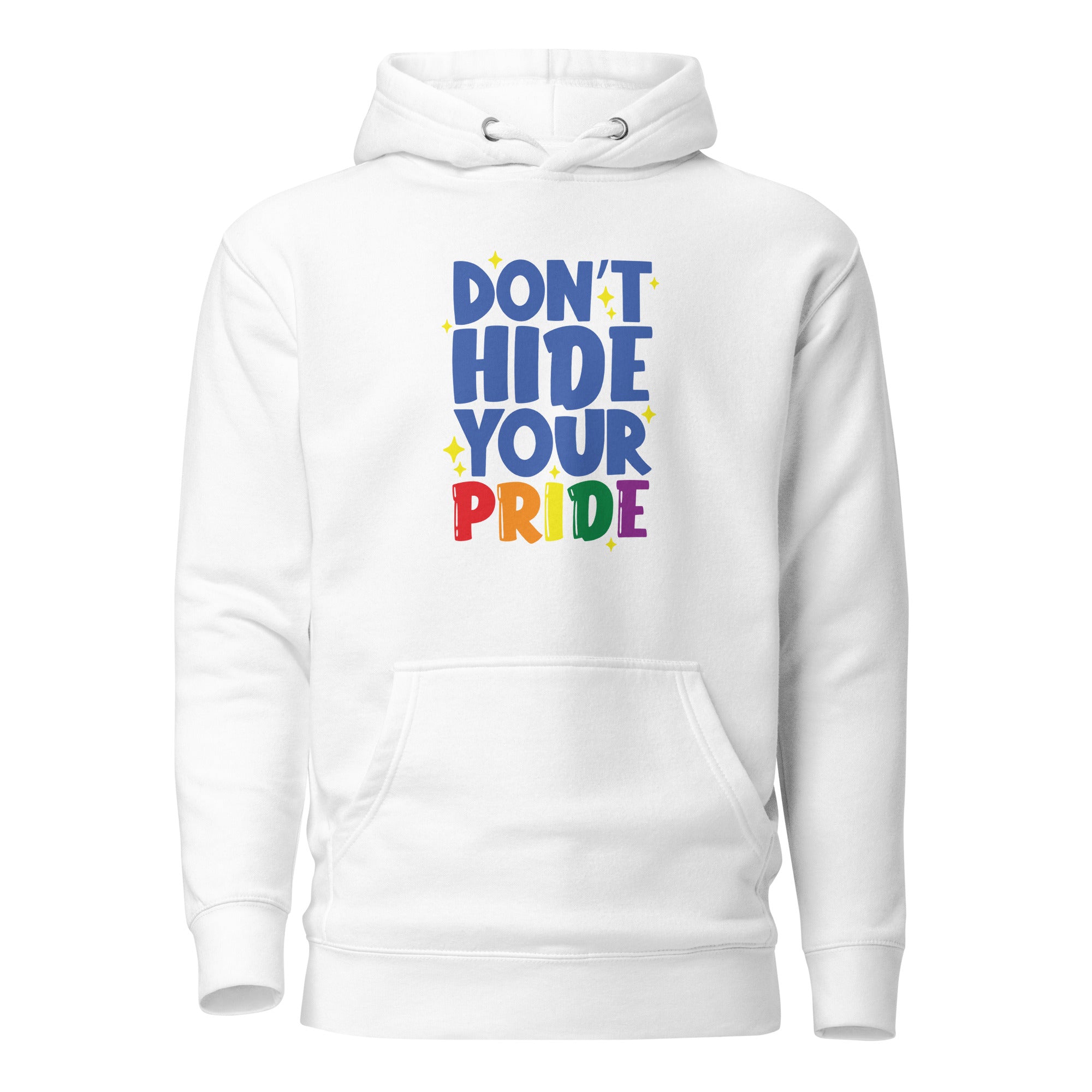 Unisex Hoodie- Don't hide your pride