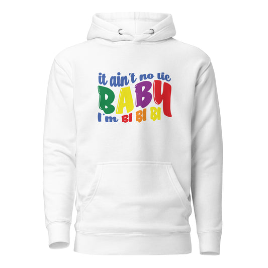 Unisex Hoodie- It ain't no lie baby I'm BI BI BI