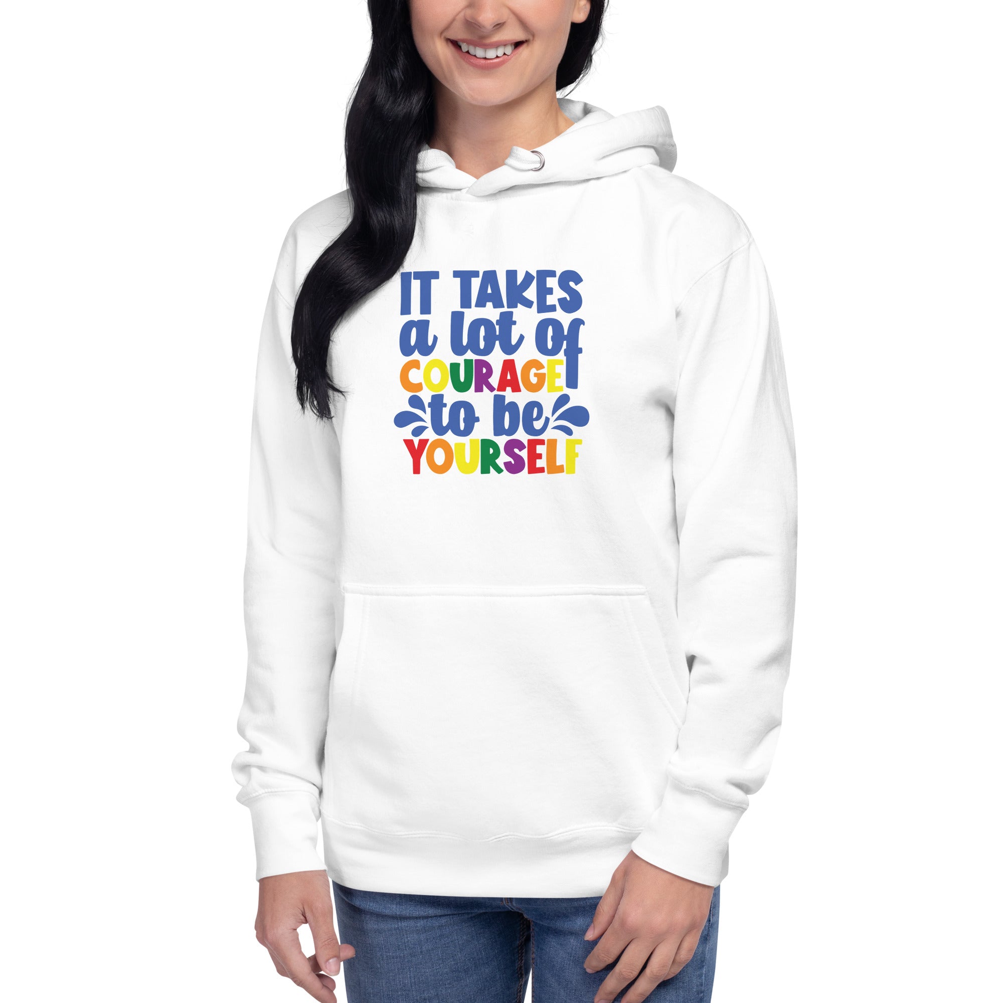 Unisex Hoodie- It takes a lot of courage to be yourself