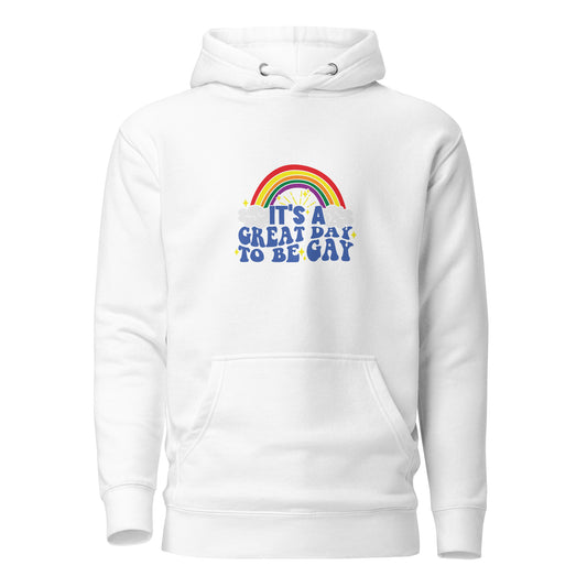 Unisex Hoodie- It's a great day to be gay